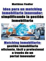 Idea para un matching inmobiliario innovador: simplificando la gestión inmobiliaria: Matching inmobiliario: gestión inmobiliaria eficiente, fácil y profesional a través de un portal innovador