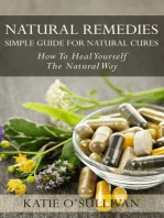 Natural Remedies: Simple Guide For Natural Cures: How To Heal Yourself The Natural Way