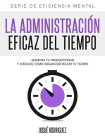 La Administración Eficaz del Tiempo: Aumenta tu productividad y aprende cómo organizar mejor tu tiempo