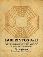 Laberintos A-Ω: Introducción Al Cómo, Qué Y Por Qué De Los Laberintos Y El Recorrido O Camino De Un Laberinto