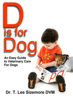 D is for Dog: An Easy Guide to Veterinary Care for Dogs