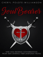 Soul Bearer: 9 Soul-Hearted Conversations from Men Sharing Their Unspoken Truths