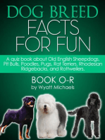 Dog Breed Facts for Fun! Book O-R: A quiz book about Old English Sheepdogs, Pit Bulls, Poodles, Pugs, Rat Terriers, Rhodesian Ridgebacks, and Rottweilers