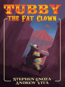 Tubby the Fat Clown by Stephen Gnoza, Andrew Vita - Ebook | Scribd