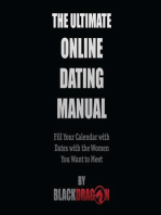 The Ultimate Online Dating Manual: Fill Your Calendar with Dates with the Women You Want to Meet