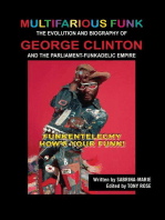 Multifarious Funk: The Evolution and Biography of George Clinton and The Parliament-Funkadelic Empire: (Funkentelechy) How's Your Funk!