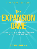 The Expansion Game: A powerful method to transform your fear into brilliance