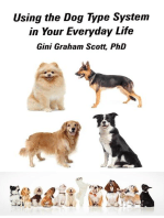 Using the Dog Type System in Your Everyday Life: Even More Ways to Gain Insight and Advice from Your Dogs