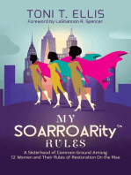 My SOARROARity™ Rules: A Sisterhood of Common Ground Among Twelve Women & Their Rules for Restoration on the Rise