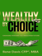 Wealthy By Choice: Choosing Your Way to a Wealthier Future