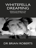 Whitefella Dreaming: Essays in Search of Blackfella Truths