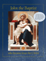 John the Baptist who became Jesus the Christ