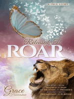 Released To ROAR: Moving From TRAPPED IN PAIN To TRUSTING IN PROMISES And Becoming TRIUMPHANT IN PURPOSE