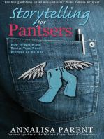 Storytelling for Pantsers: How to Write and Revise Your Novel Without an Outline