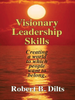 Visionary Leadership Skills: Creating a world to which people want to belong