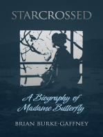 Starcrossed: A Biography of Madame Butterfly