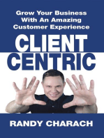 Client Centric: Grow Your Business With An Amazing Customer Experience