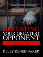 Defeating Your Greatest Opponent: Seven Decisions You Must Make to Become a Champion in Life