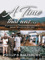 A Time that was...: Experiences of a Peace Corps Volunteer in Liberia, West Africa 1962-1964