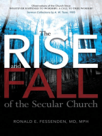 The Rise (and Fall) of the Secular Church: Observations of the Church Since Whatever Happened to Worship?: A Call to True Worship Sermon Collections by A. W. Tozer, 1985