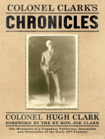 COLONEL CLARK'S CHRONICLES: The Memories of a Canadian Politician, Journalist and Storyteller of the Early 20th Century