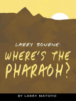 Larry Bourne: Where's The Pharaoh?