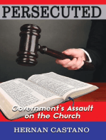 Persecuted: Government's Assault on The Church