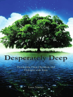 Desperately Deep: Developing Deep Devotion and Dialogue with Jesus