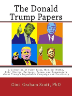 The Donald Trump Papers: A Collection of Fairy Tales, Monster Myths, Kids' Stories, Cartoons, Poems, and Commentary about Trump's Improbable Campaign and Presidency