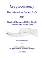 Cryptocurrency How to Invest For Fun and Profit 2018: Executive Briefings On Blockchain, Digital Money, 30 Cryptocurrencies, Investment Strategies