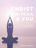 Christ In Yoga & You: The Way to Confidence, Strength & Freedom