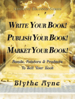 Write Your Book! Publish Your Book! Market Your Book!