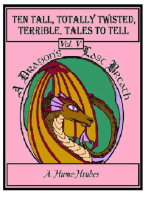 Ten Tall Totally Twisted Terrible Tales To Tell: Vol. V  A Dragon's Last Breath
