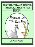 Ten Tall Totally Twisted Terrible Tales To Tell