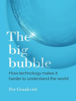 The Big Bubble: How Technology Makes It Harder To Understand The World