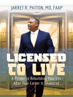 Licensed to Live: A Primer to Rebuilding Your Life After Your Career Has Been Shattered