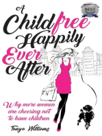 A Childfree Happily Ever After: Why more women are choosing not to have children
