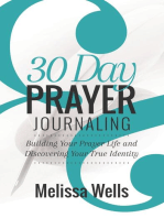 30 Day Prayer Journaling: Building your Prayer Life and Discovering Your True Identity
