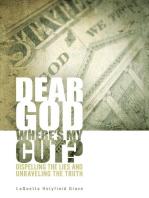 Dear God, Where is My Cut?: Dispelling the Lies and Unraveling the Truth