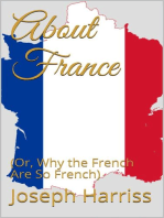 About France: (Or, Why the French Are So French)