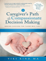 The Caregiver's Path to Compassionate Decision Making: Making Choices for Those Who Can't