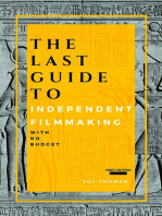 The Last Guide To Independent Filmmaking: With No Budget