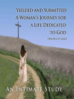 Yielded and Submitted: An Intimate Study: A Woman's Journey for a Life Dedicated to God