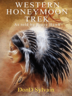 Western Honeymoon Trek: As Told By Brave Hawk