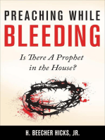 Preaching While Bleeding: Is There A Prophet in the House?