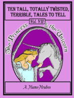 Ten Tall Totally Twisted Terrible Tales To Tell
