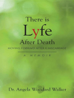 There is Lyfe After Death: Moving Forward After a Miscarriage: A Memoir