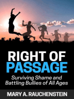 Right of Passage: Surviving Shame and Battling Bullies Of All Ages