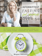 Intermittent Fasting for Women Over 50: The Ultimate Guide for a Natural Approach to Weight Loss and Looking Younger, Formulated for Mature Women
