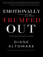 Emotionally Trumped Out: So You're Outraged, Now What?